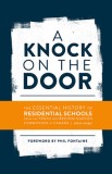 A Knock on the Door: The Essential History of Residential Schools from the Truth and Reconciliation Commission of Canada, 2015