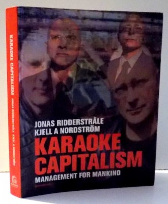 KARAOKE CAPITALISM , MANAGEMENT FOR MANKIND de JONAS RIDDERSTRALE , KJELL A NORDSTROM , 2003 foto