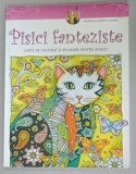 PISICI FANTEZISTE , CARTE DE COLORAT SI RELAXARE PENTRU ADULTI de MARJORIE SARNAT , 2015