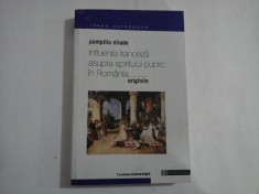 INFLUENTA FRANCEZA asupra spiritului public IN ROMANIA. ORIGINILE - Pompiliu ELIADE foto