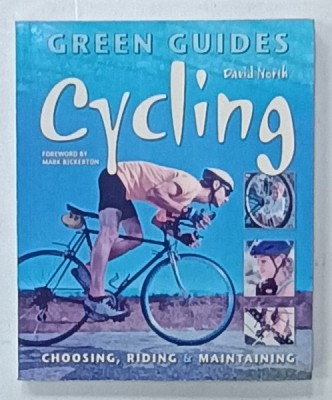CYCLING by DAVID NORTH , GREEN GUIDES , CHOOSING , RIDING and MAINTAINING , 2011 foto