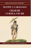 Craii de Curtea-Veche | Mateiu I. Caragiale, 2019, Curtea Veche, Cartex