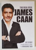 THE REAL DEAL , MY STORY FROM BRICK LANE TO DRAGON &#039; S DEN by JAMES CAAN , 2009