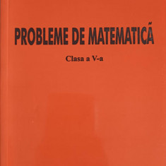 PROBLEME DE MATEMATICA CLASA A V-A-MONICA NEDELCU, DOINA ANDREI