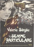 Semne particulare - Valeriu Bargau