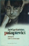 Horia Roman Patapievici - Despre idei si blocaje