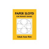 Paper Sloyd: A Handbook for Primary Grades (Yesterday's Classics)