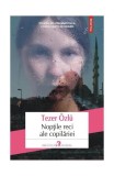 Nopţile reci ale copilăriei - Roman autobiografic Tezer &Ouml;zl&uuml; - Carte beletristica editura Polirom - Coperta paperback brosata