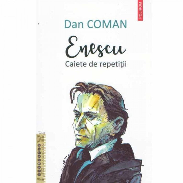 Dan Coman - Enescu. Caiete de repetitii - 133061