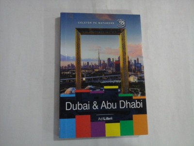 DUBAI &amp;amp; ABU DHABI - CALATOR PE MAPAMOND foto