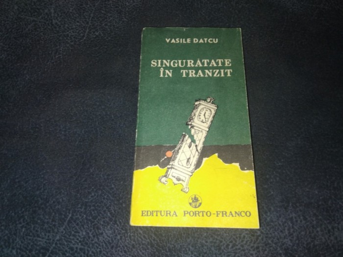 VASILE DATCU - SINGURATATE IN TRANZIT