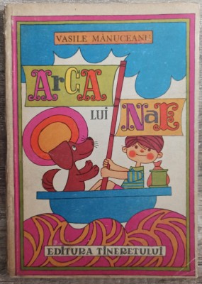 Arca lui Nae - Vasile Manuceanu/ ilustratii Sorin Obreja foto