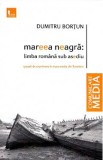 Mareea neagra. Limba romana sub asediu - Dumitru Bortun