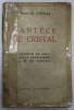 CANTECE DE CRISTAL : LECONTE DE LISLE , SULLY PROUDHOMME , J. - M. DE HEREDIA de NICOLAE TIMIRAS , 1937 , PREZINTA PETE SI URME DE UZURA , LIPITA PE
