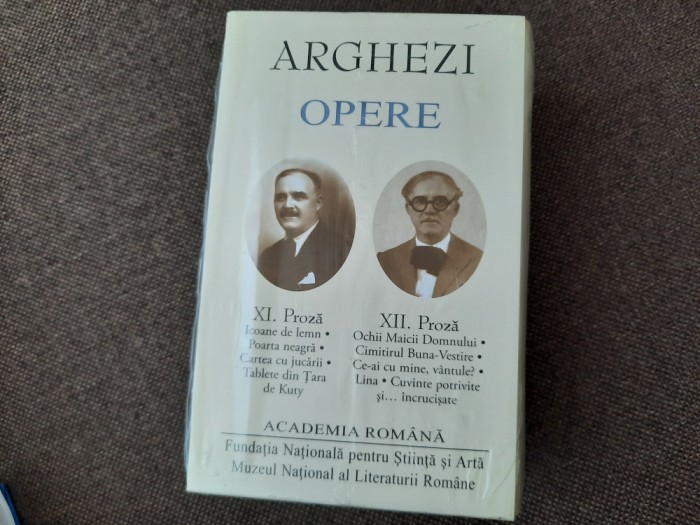 Tudor Arghezi &ndash; Opere. Vol. XI-XII CASA CU JUCARII/TABLETE DIN TARA DE KUTY