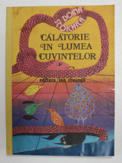 CALATORIE IN LUMEA CUVINTELOR de DOINA STOICHITA , ilustratii de WANDA MAIORESCU , 1985 *COTOR REFACUT foto