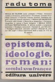 bnk ant Radu Toma - Epistema , ideologie , roman : secolul XVIII francez