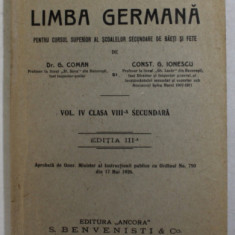 CURS COMPLET DE LIMBA GERMANA PENTRU CURSUL SUPERIOR AL SCOALEOR SECUNDARE DE BAIETI SI FETE de G. COMAN si CONST. G. IONESCU , VOL. IV CLASA VIII -A