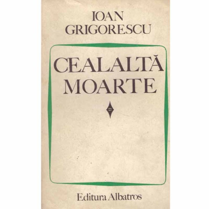 Ioan Grigorescu - Cealalta moarte - 131618