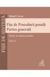 Fise de procedura penala. Partea generala Ed.6 - Mihail Udroiu