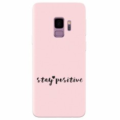 Husa silicon pentru Samsung S9, Stay Positive