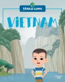 Vietnam. Volumul 13. Tarile lumii