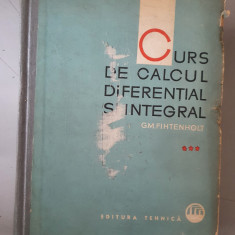 CURS DE CALCUL DIFERENTIAL SI INTEGRAL - G.M. FIHTENHOLT, VOL.3