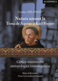 Natura umană la Toma de Aquino și Karl Popper. Critica monismelor antropologice contemporane - Paperback brosat - Cristian Bălănean - Ratio et Revelat