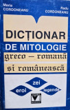 Maria Cordoneanu - Dictionar de mitologie greco-romana si romaneasca (editia 1998)
