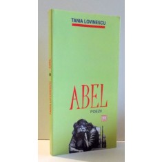 ABEL , POEZII de TANIA LOVINESCU , 2001