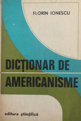 Florin Ionescu - Dictionar de americanisme (1972) foto