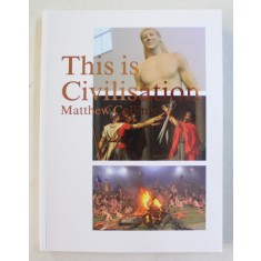 THIS IS CIVILISATION by MATTHEW COLLINGS , 2008