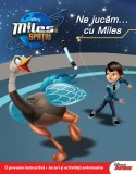 Miles in spatiu. Ne jucam ... cu Miles |