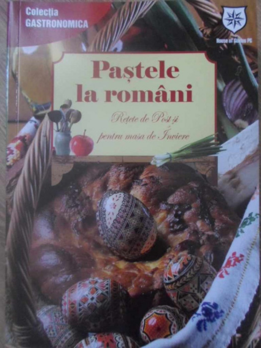 PASTELE LA ROMANI. RETETE DE POST SI PENTRU MASA DE INVIERE-ILEANA VASILESCU, IOANA IRIMIEA