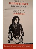 Irina Nicolau - Povestea Elisabetei Rizea din Nucsoara urmata de Marturia lui Cornel Dragoi (Editia: 1993)