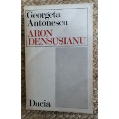 ARON DENSUSIANU -GEORGETA ANTONESCU