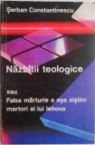 Cumpara ieftin Nazbatii teologice sau Falsa marturie a asa zisilor martori ai lui Iehova &ndash; Serban Constantinescu (cateva sublinieri in creion)