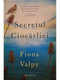 Fiona Valpy - Secretul Ciocarliei (Editia: 2022)