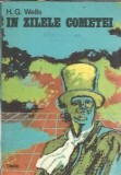In zilele cometei H.G. Wells - roman SF clasic editie Dacia 1976 stare buna 306 pagini