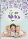 Cumpara ieftin Pentru mamica mea |