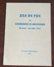 Zile de foc &amp;icirc;n Basarabia şi Bucovina, 22 iunie - 26 iulie 1941 foto