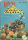 Mierea si alte produse naturale - Carte D. C. Jarvis Editura Apimondia 1989 Literatura Clasica Dezvoltare Personala Cultura Generala