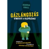 G&aacute;zl&aacute;ngoz&aacute;s - &Uacute;tmutat&oacute; a fel&eacute;p&uuml;l&eacute;shez - Deborah Vinall