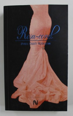 ROSU - CORAL de SVEVA CASATI MODIGNANI , 2007 foto