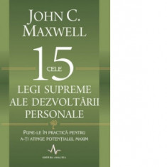 Cele 15 legi supreme ale dezvoltarii personale - John C. Maxwell