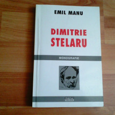 DIMITRIE STELARU-MONOGRAFIE-EMIL MANU