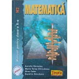 MATEMATICA. MANUAL PENTRU CLASA A X-A M2-AURELIA GOMOLEA, MARIA TARAS CHIRULESCU, GINA CABA, DUMITRU SAVULE-282764