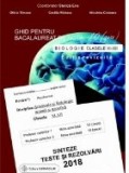 Ghid pentru bacalaureat de nota 10 (zece). Biologie clasele XI-XII (Anatomie si fiziologie umana si genetica). Sinteze, teste si rezolvari 2018