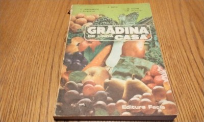 GRADINA DE LINGA CASA - Z. Suciu, E. Draganescu, M. Goian - 1983, 265 p. foto