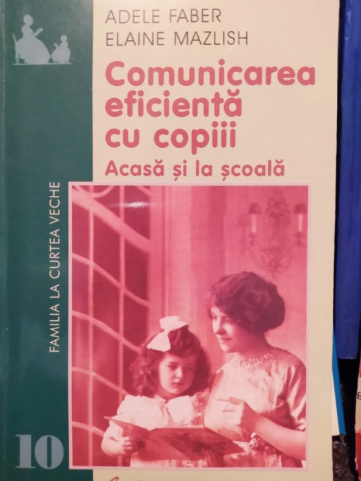 Adele Faber - Comunicarea eficienta cu copiii